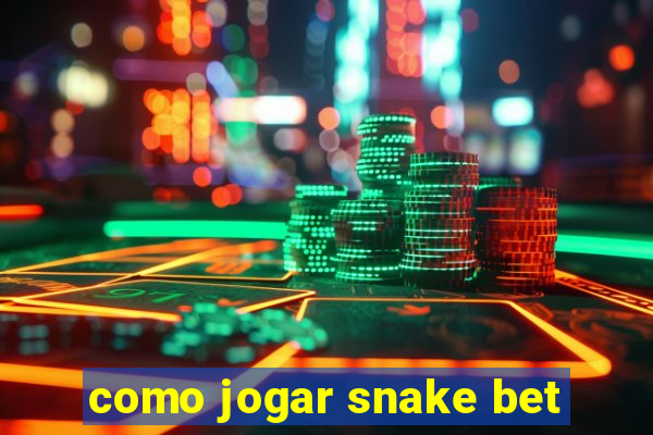 como jogar snake bet